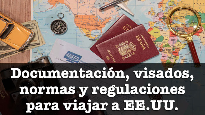 IMAGEN DESTACADA Documentación, visados, normas y regulaciones para viajar a EE.UU.